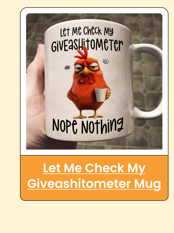 Let Me Check My Giveashitometer Mug