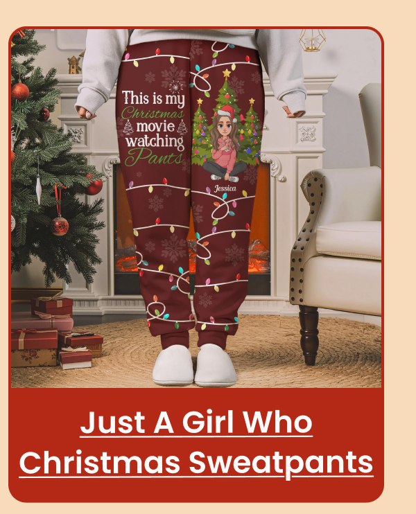 Just A Girl Who Loves Christmas Sweatpants