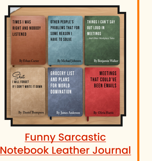 Funny Sarcastic Notebook Leather Journal