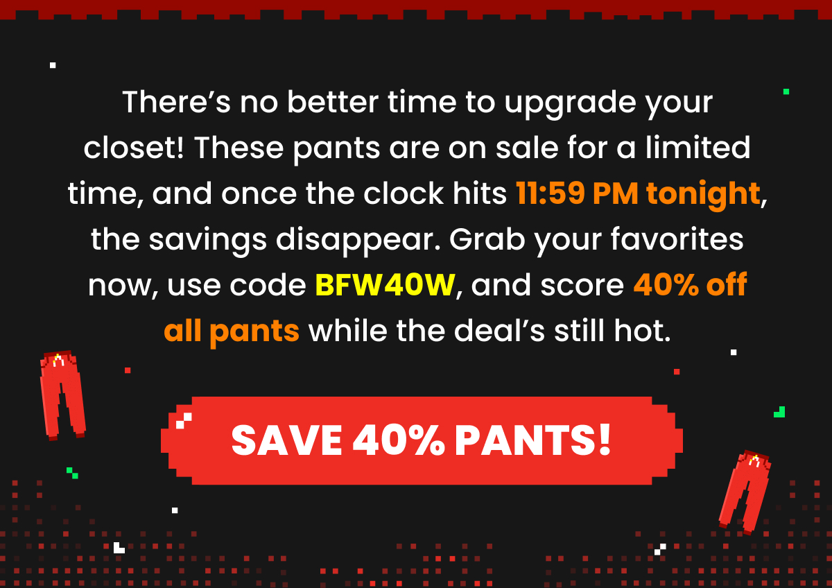Shop 40% off all pants