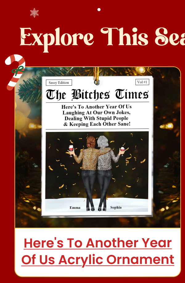 Here's To Another Year Of Us Laughing At Our Own Jokes Acrylic Ornament