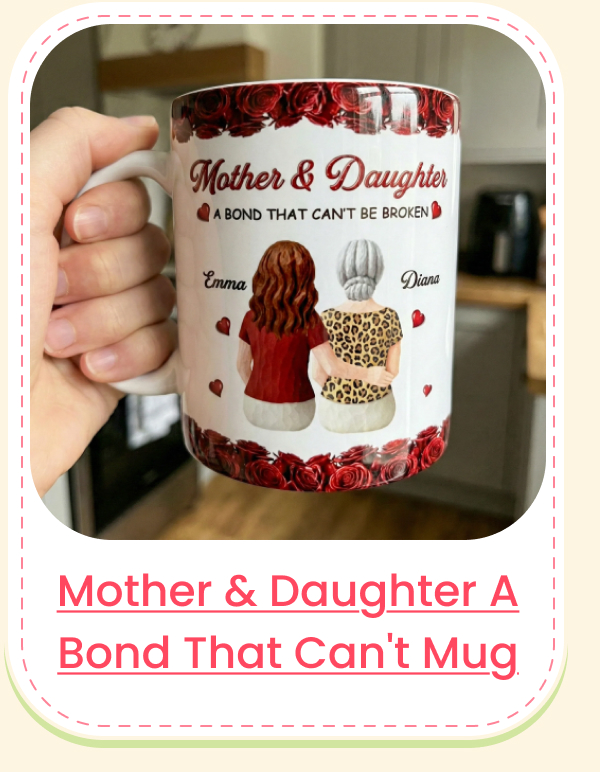 Mother & Daughter A Bond That Can't Be Broken Mug