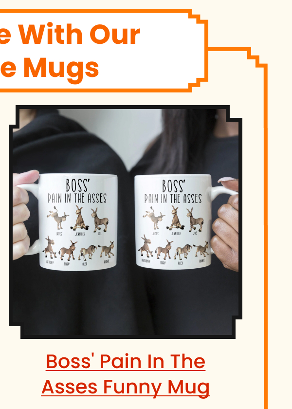 Boss' Pain In The Asses Funny Mug