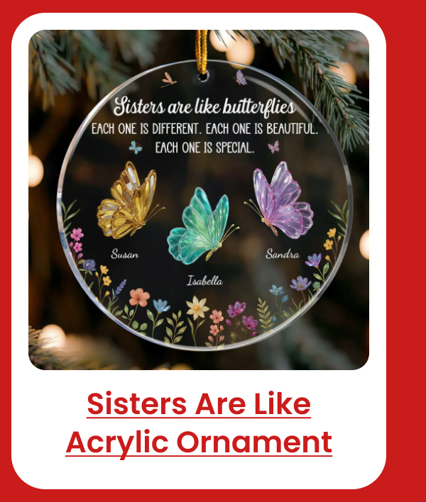 Sisters Are Like Butterflies Acrylic Ornament