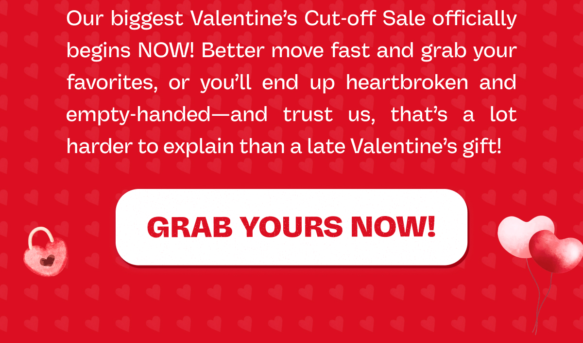 Shop Valentine's Cut-off Sale 
