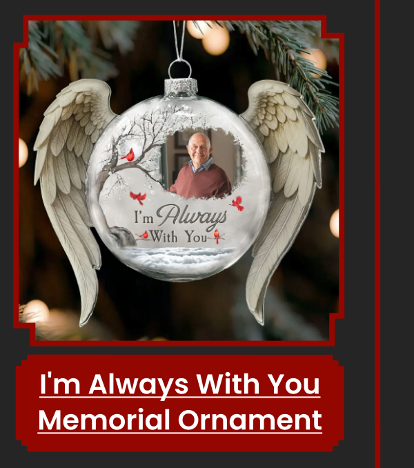 I'm Always With You Memorial Ornament