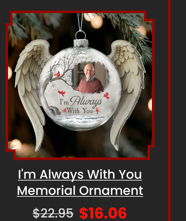 I'm Always With You Memorial Ornament