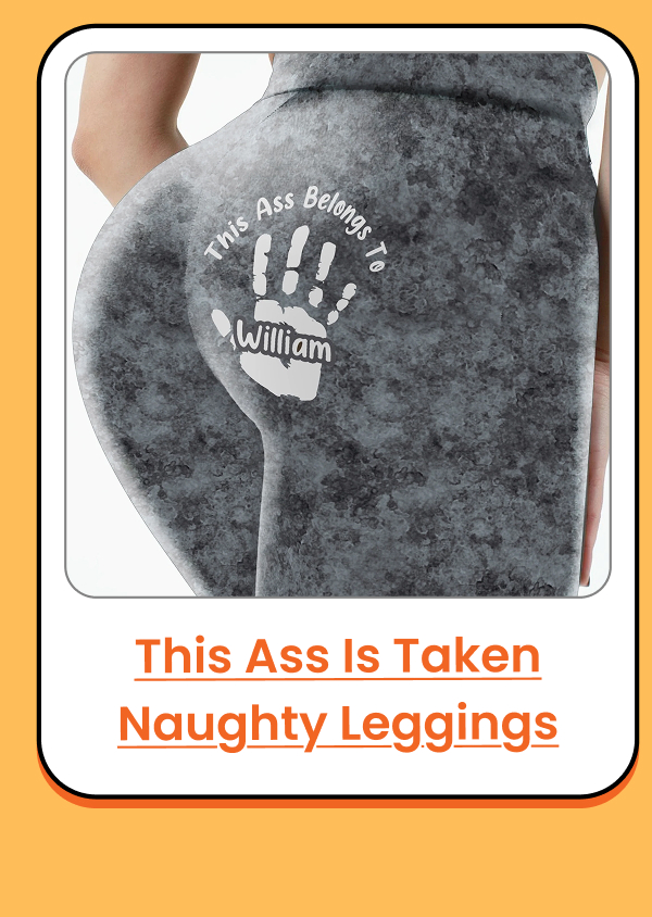 This Ass Is Taken Naughty Gifts For Wife Leggings