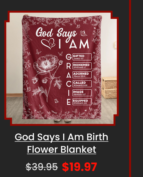 God Says I Am Birth Flower Blanket
