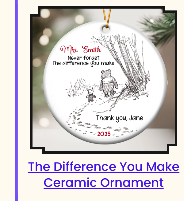 Never Forget The Difference You Make Ceramic Ornament