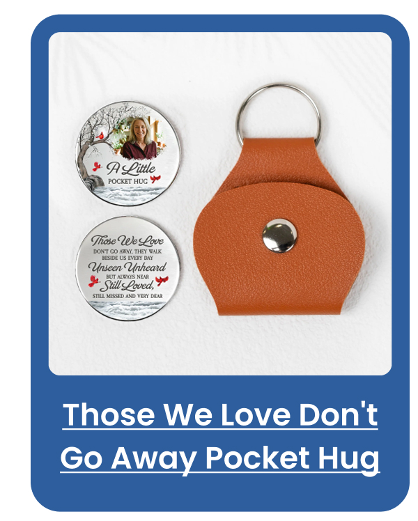 Those We Love Don't Go Away Leather Photo Pocket Hug