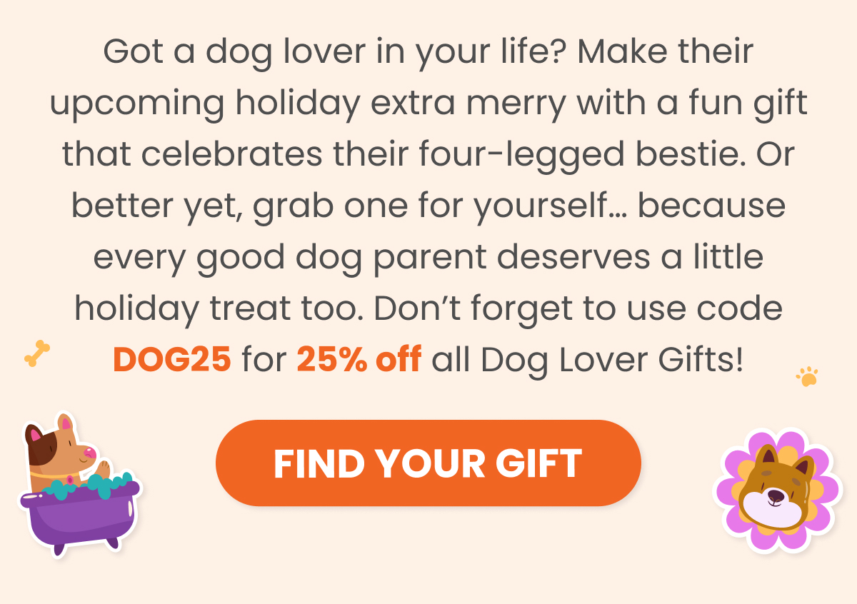 Shop 25% Off Dog Lover Gifts