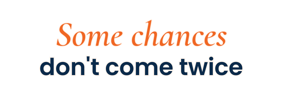 Some chances don't come twice