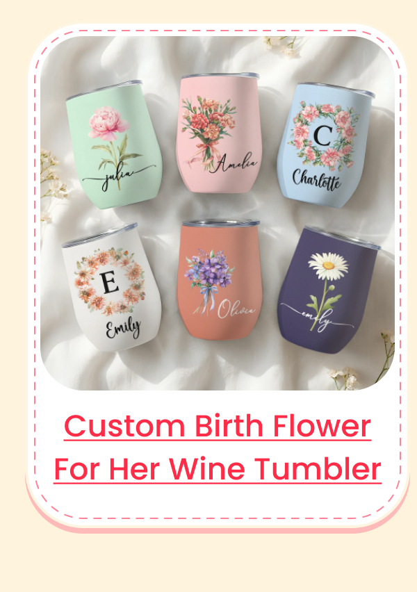 Custom Birth Flower For Her, Daughter Wine Tumbler