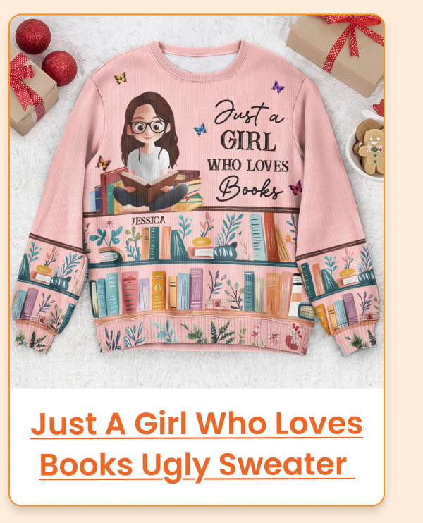 Just A Girl Who Loves Books Ugly Sweater 