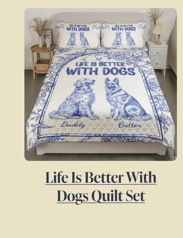 Life Is Better With Dogs Quilt Set