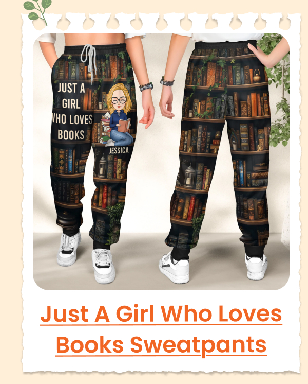 Just A Girl Who Loves Books Sweatpants