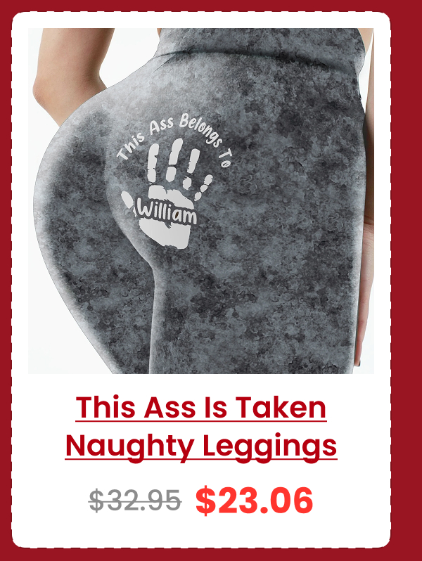 This Ass Is Taken Naughty Gifts For Wife Leggings