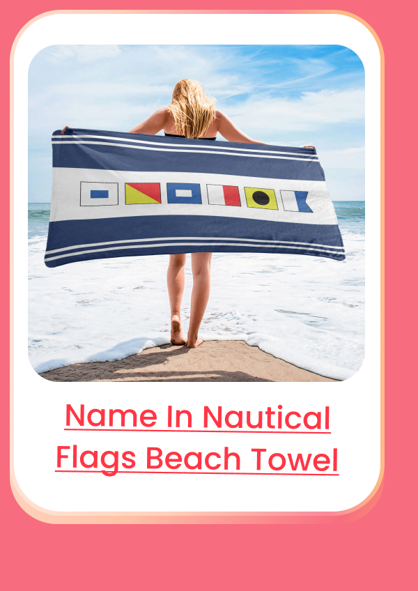 Name In Nautical Flags Quick-Dry Beach Towel