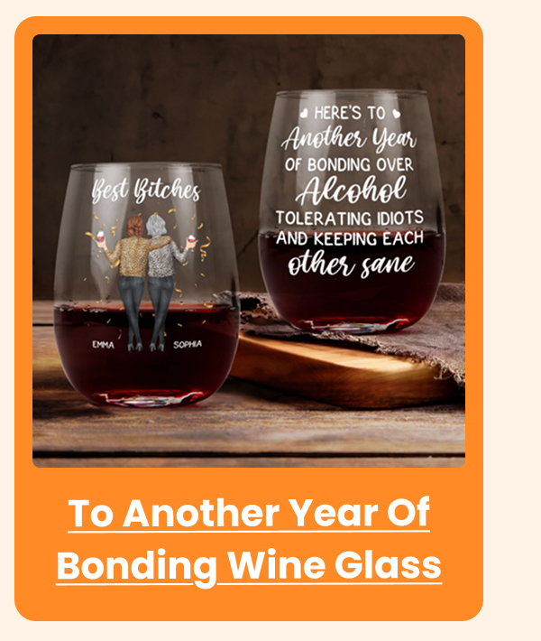 Here's To Another Year Of Bonding Wine Glass