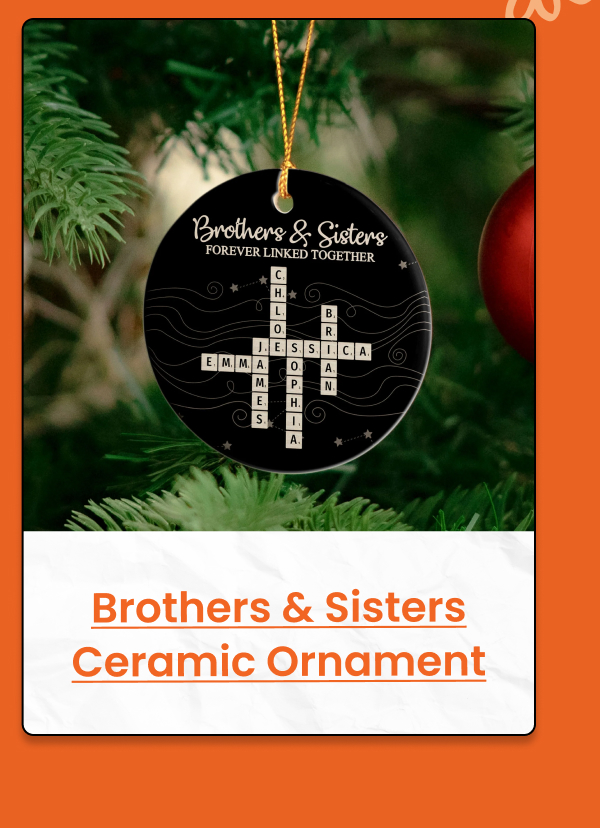 Brothers & Sisters Forever Linked Together New Version Ceramic Ornament