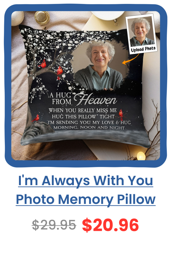I'm Always With You Photo Memory Pillow