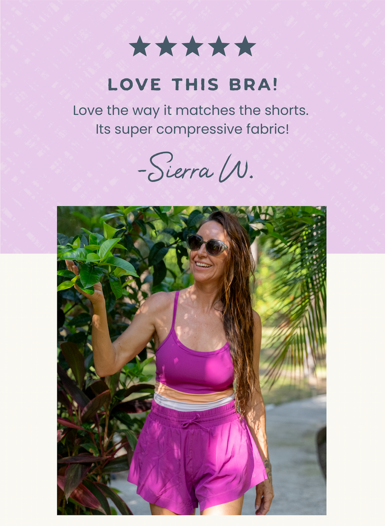 "Love this bra! Love the way it matches the shorts. It's super compressive fabric!" - Sierra W.