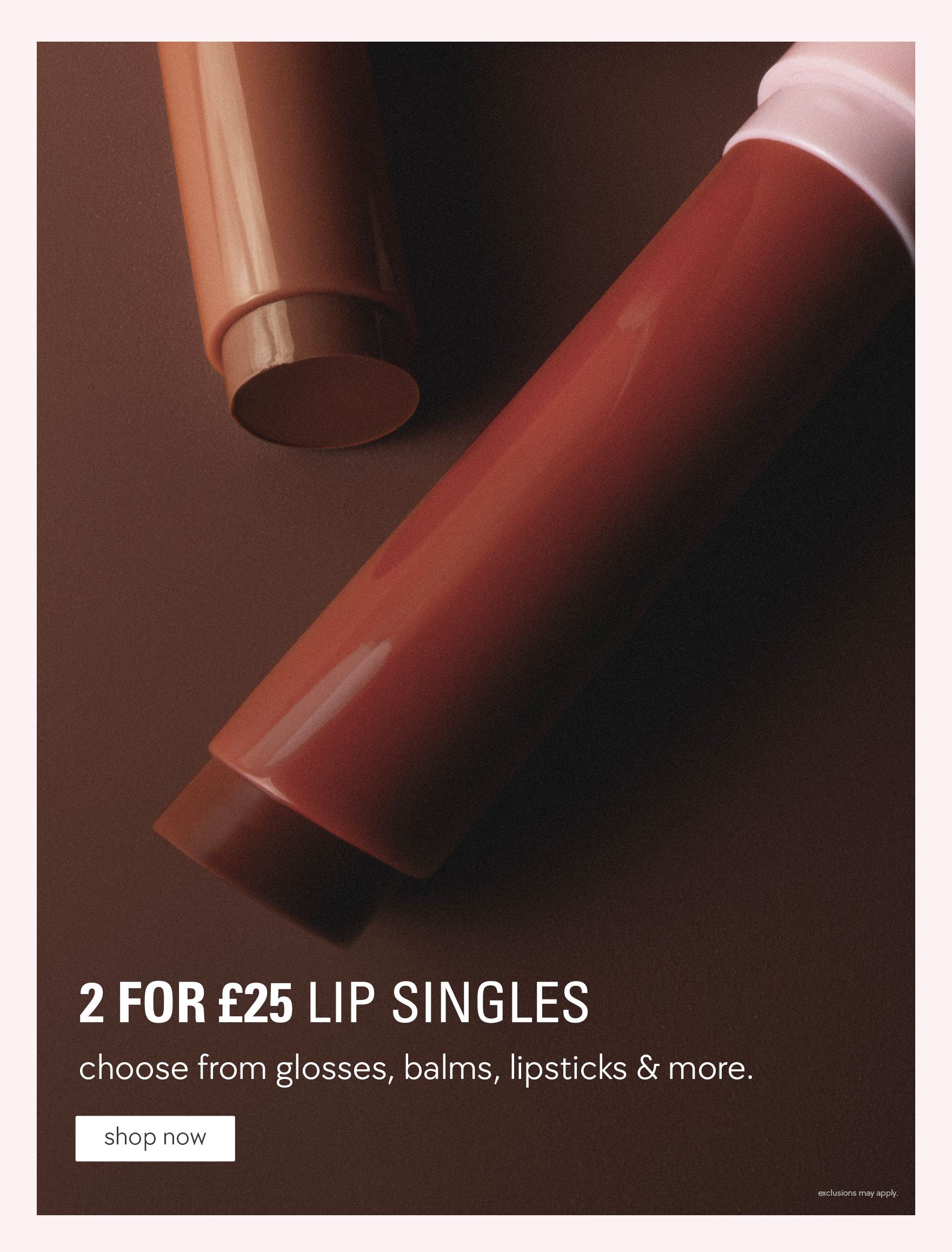 2 for £25 Lip Singles