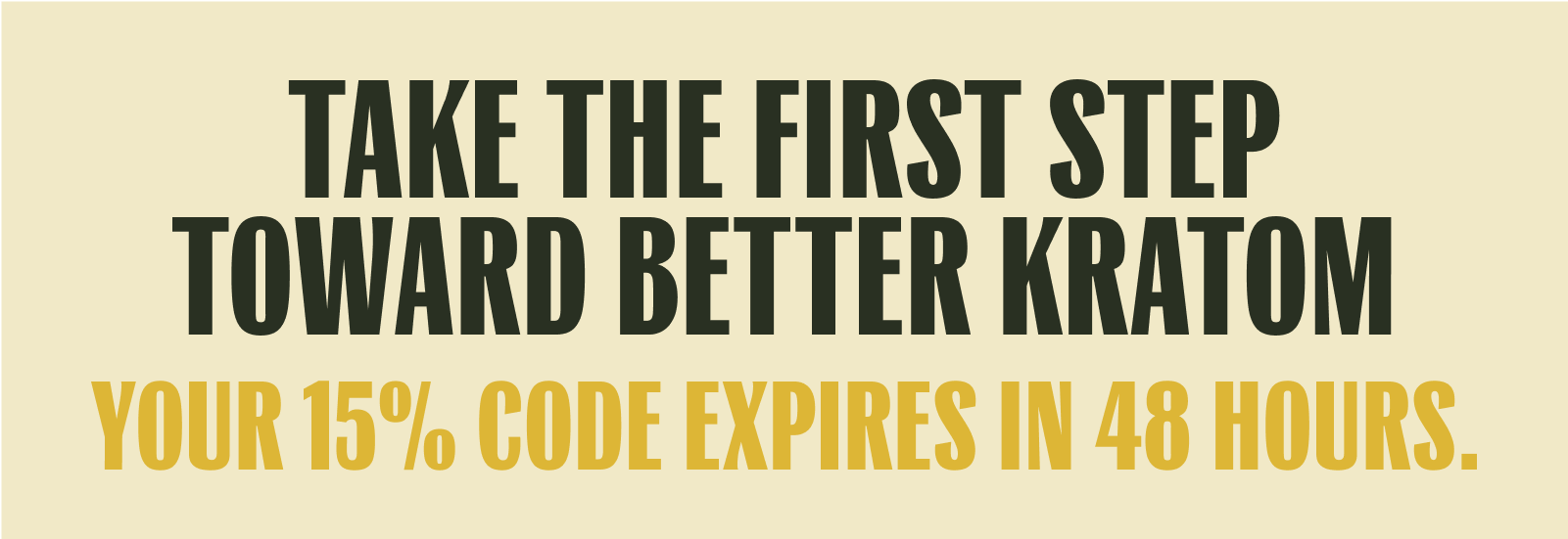 Take The First Step Toward Better Kratom