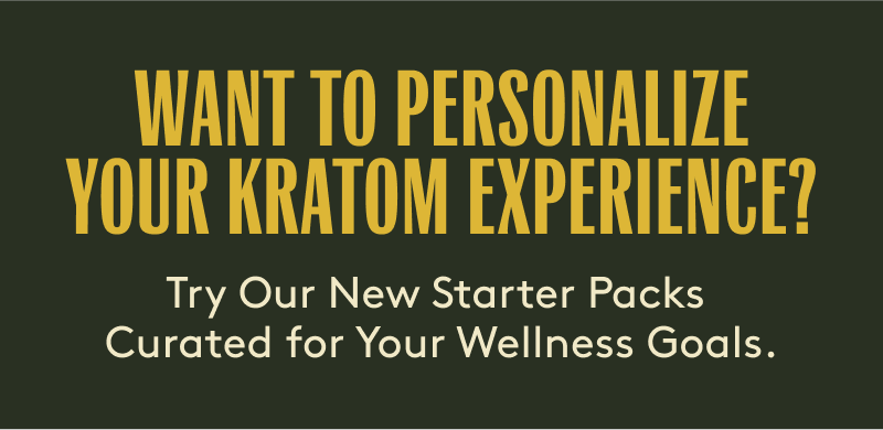 Want To Personalize Your Kratom Experience ?