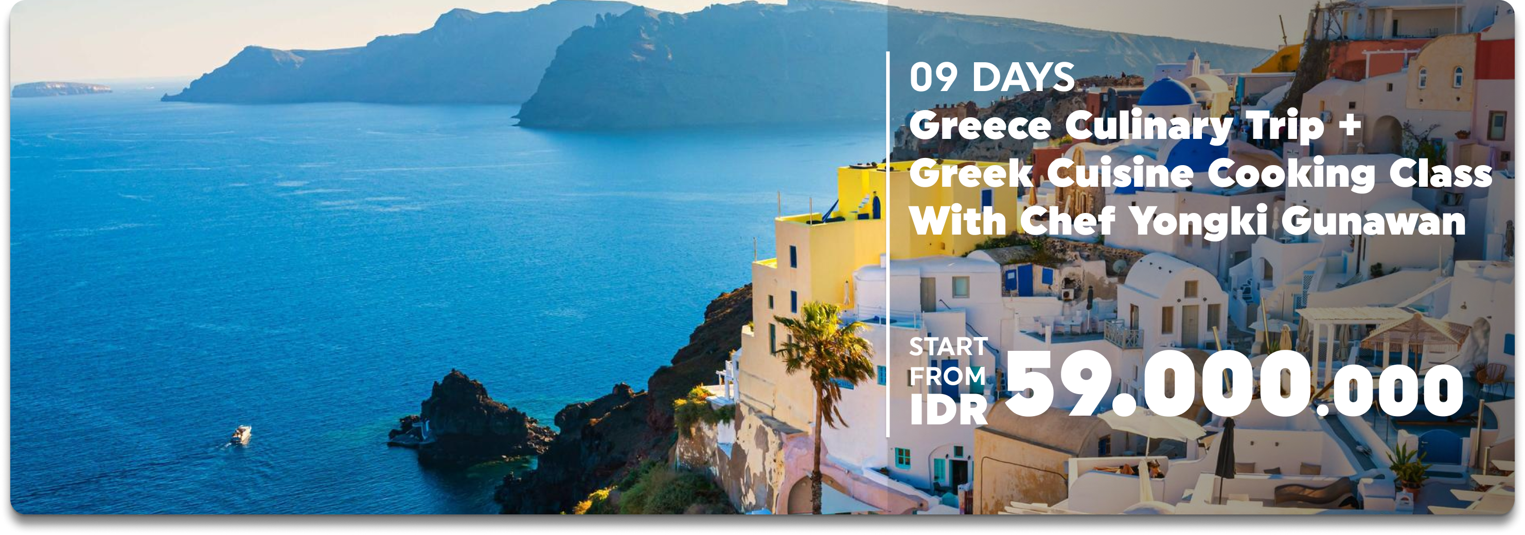 Paket tur Greece Culinary Trip + Greek Cuisine Cooking Class With Chef Yongki Gunawan