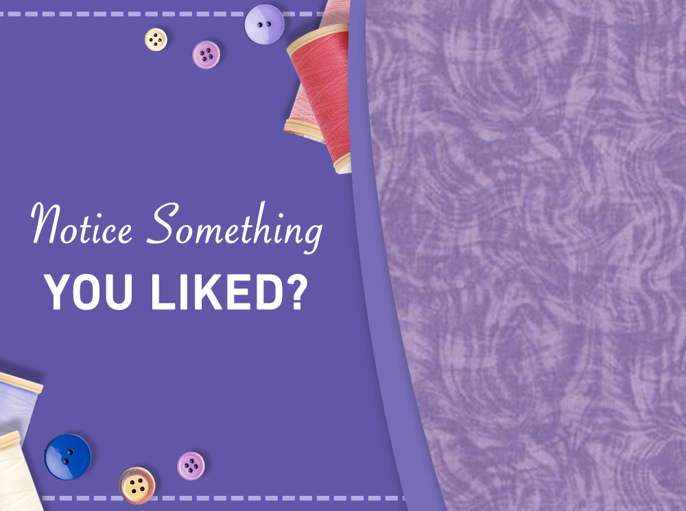 Notice Something You Liked?