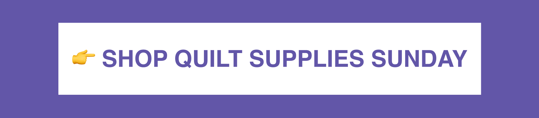 👉 Shop Quilt Supply Sunday