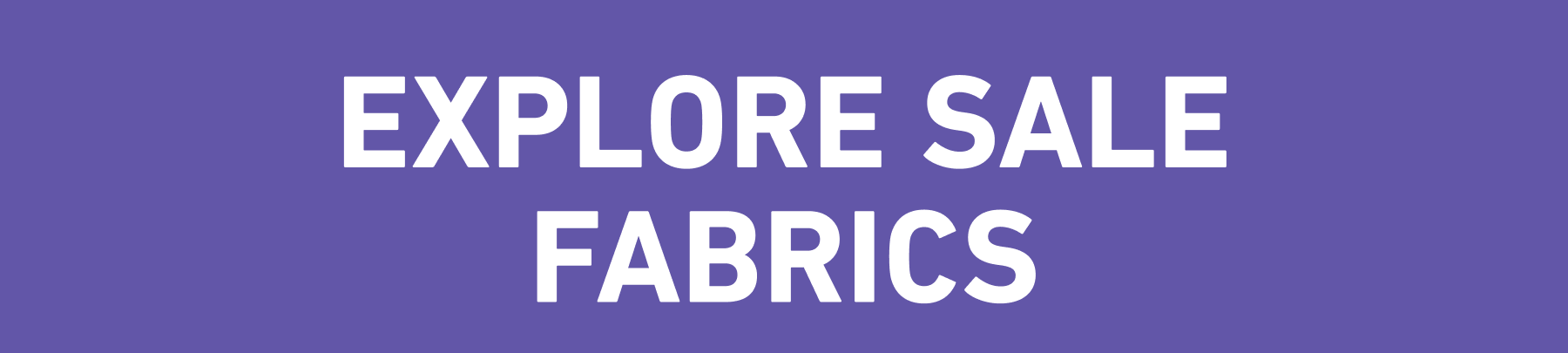 EXPLORE SALE FABRICS