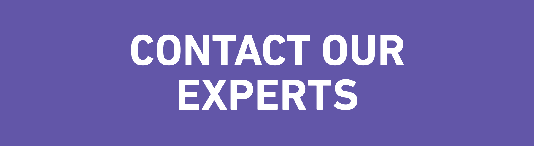 CONTACT OUR EXPERTS