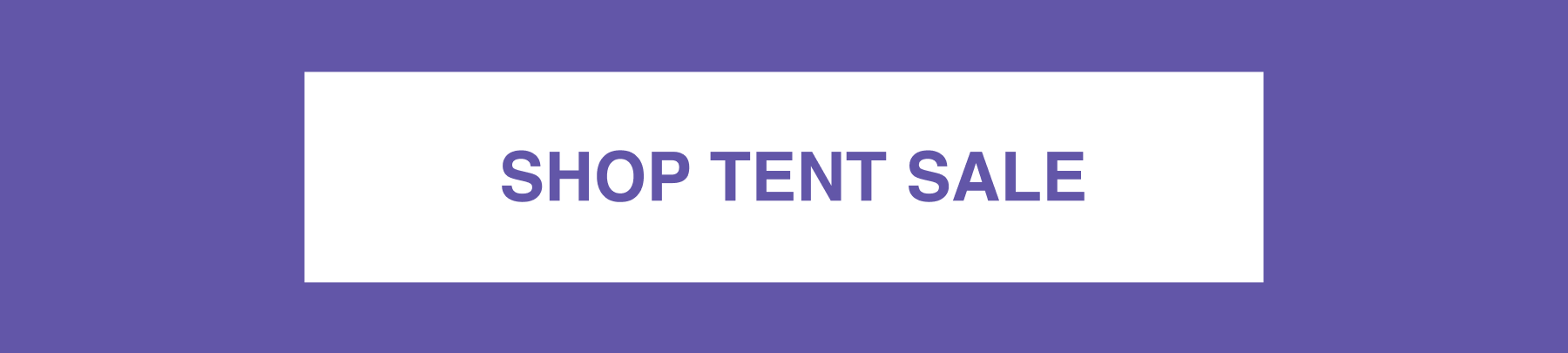 SHOP TENT SALE