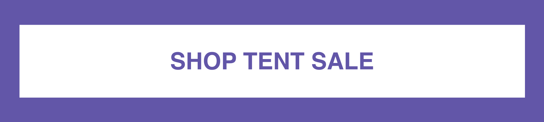 SHOP TENT SALE