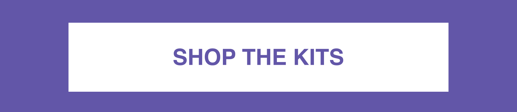 SHOP THE KITS