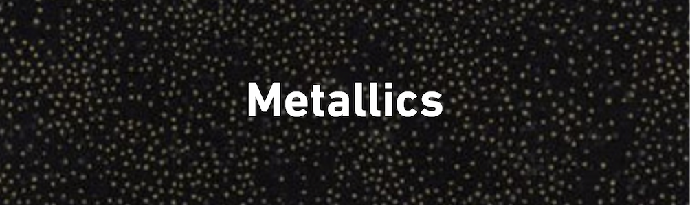 Metallics