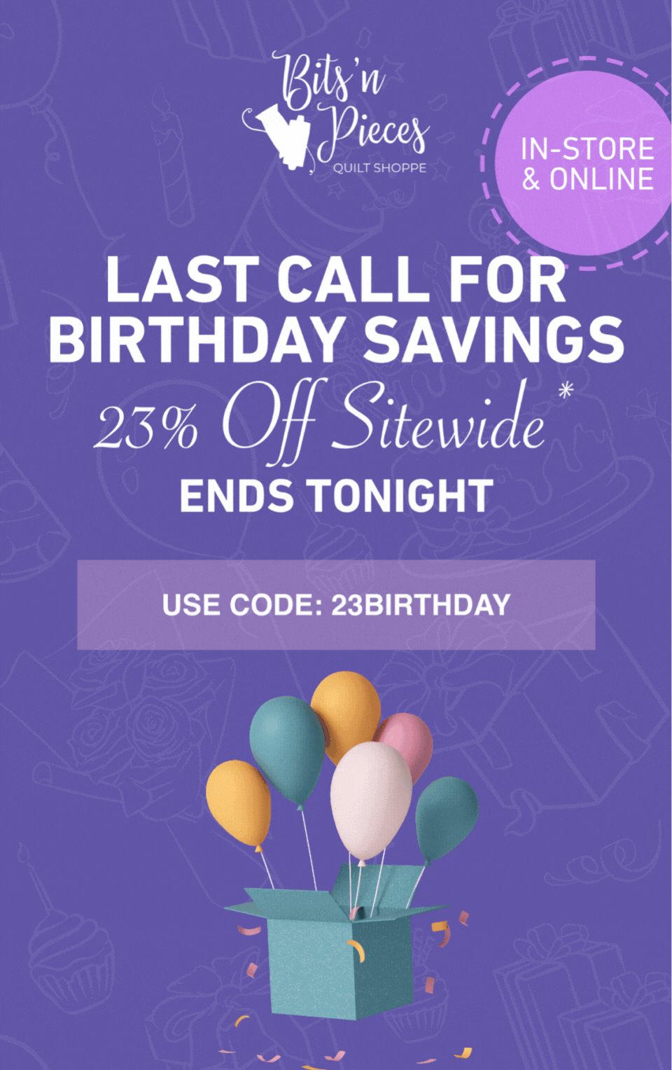 Bits 'n Pieces is Turning 23!  Enjoy 23% Off Sitewide