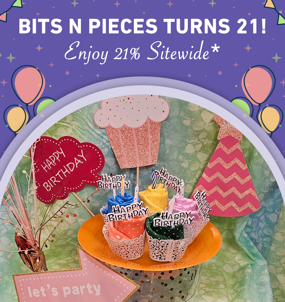 Bits N Pieces Turns 21!  Enjoy 21% Sitewide