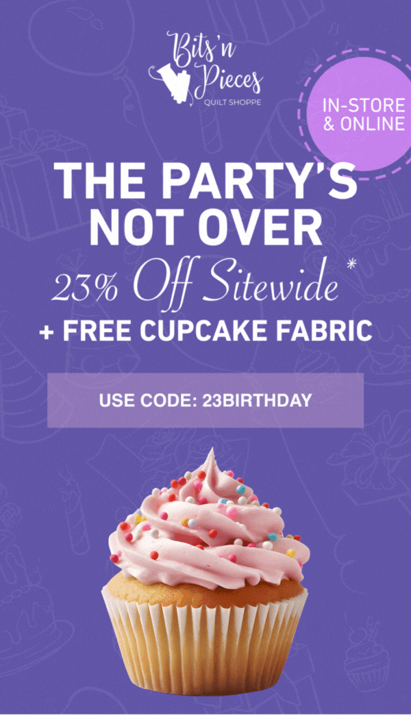 The Party's Not Over  23% Off Sitewide* + Free Cupcake Fabric