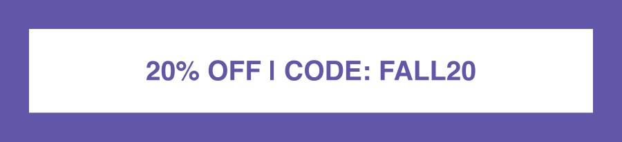 20% OFF | CODE: FALL20