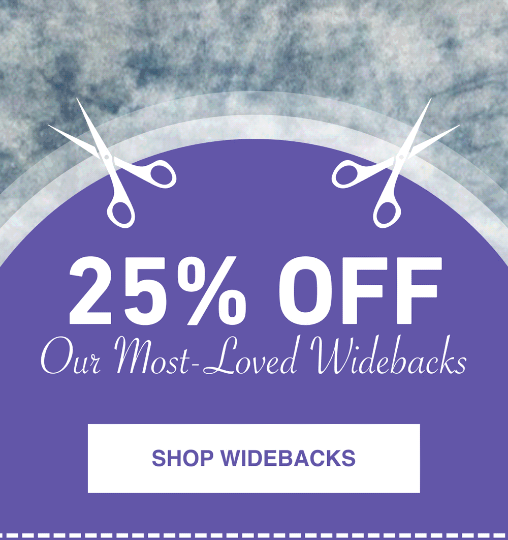 Wide Backs 25% OFF