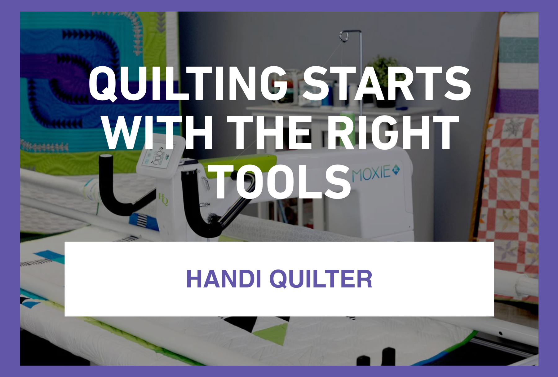 Quilting starts with the right tools