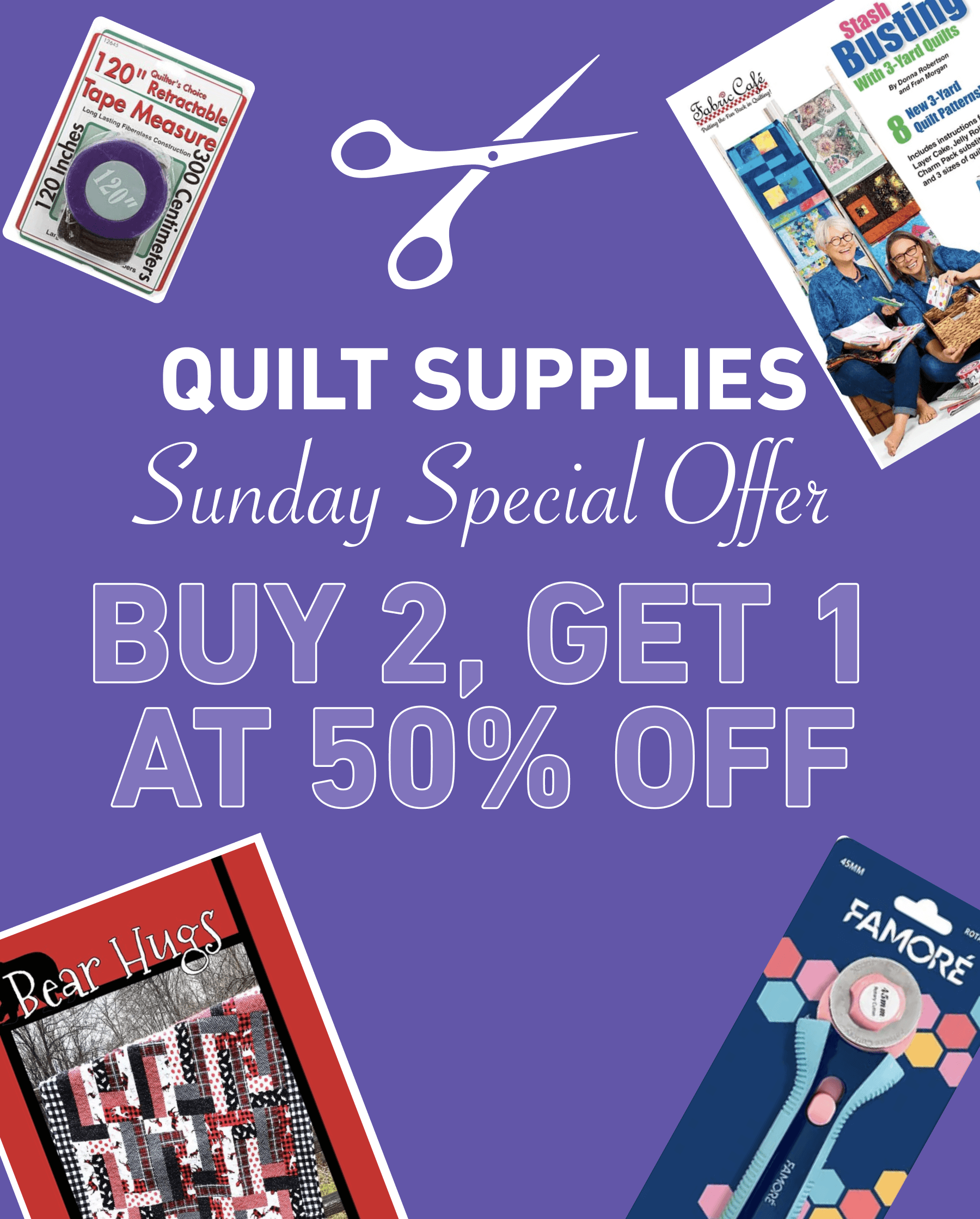 Quilt Supply Sunday Special Offer Buy 2, Get 1 at 50% Off 