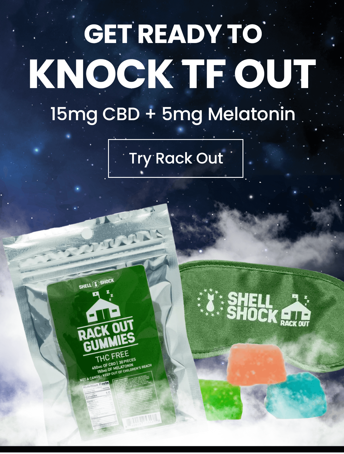 Get Ready To Knock TF Out  15mg CBD + 5mg Melatonin  CTA: TRY Rack Out