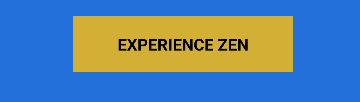 Experience Zen