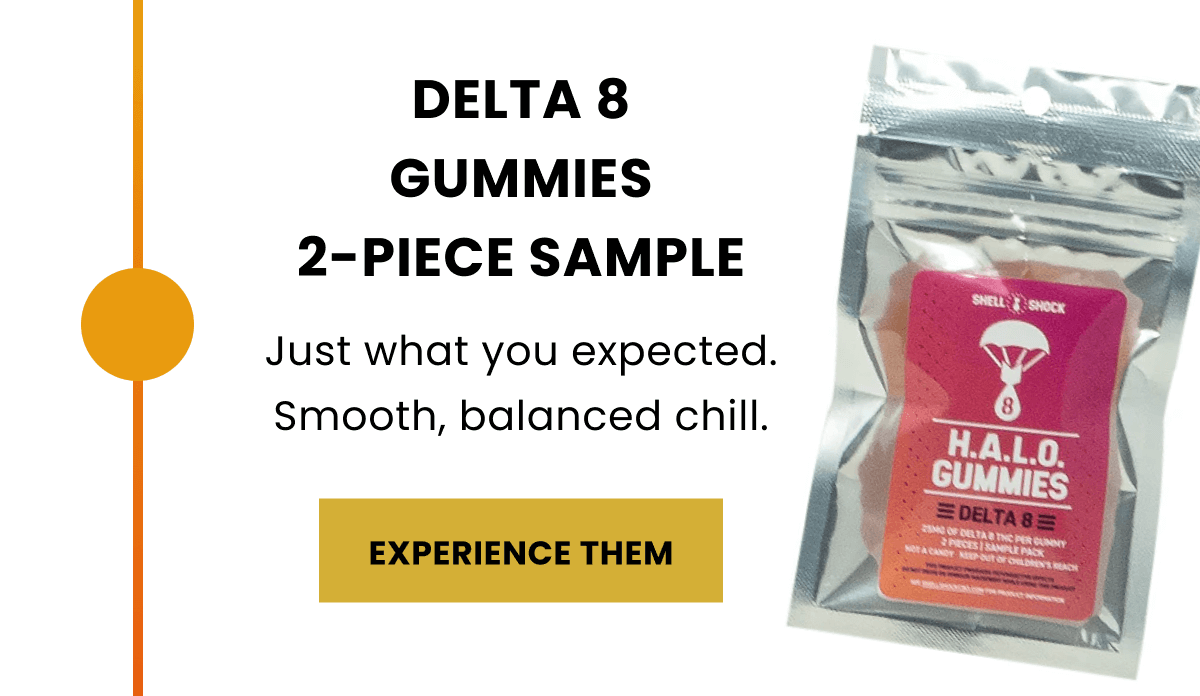 Delta 8 Gummies 2-Piece Sample | Just what you expected. Smooth, balanced chill. | Experience Them