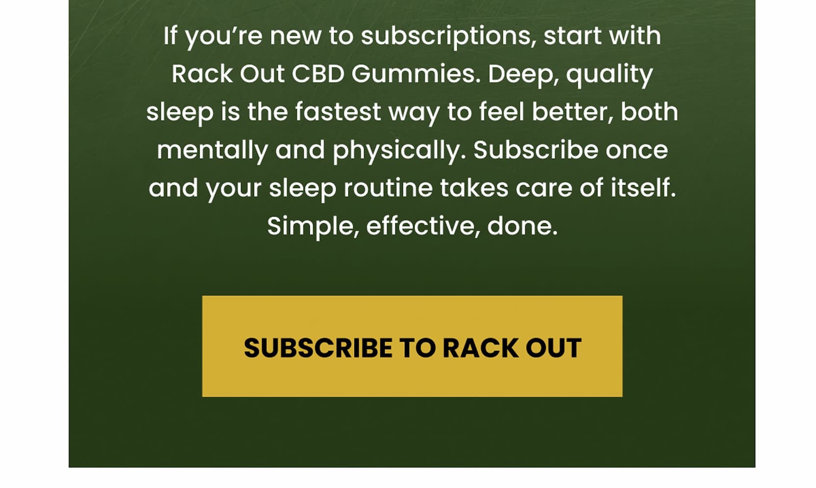 If you're new to subscriptions, start with Rack Out CBD Gummies. | Subscribe to Rack Out